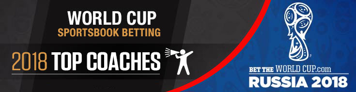 2018 Top Coaches at World Cup Betting