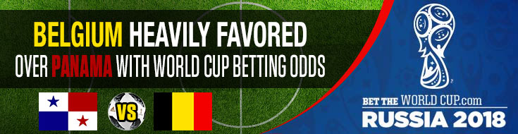 Belgium va Panama World Cup Betting odds and Predictions