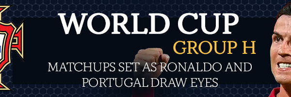 World Cup Group H Matchups Set as Ronaldo and Portugal Draw Eyes