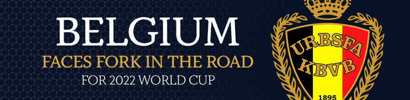 Belgium Faces Fork in the Road for 2022 World Cup