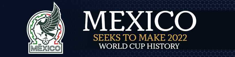 Mexico Seeks to Make 2022 World Cup History