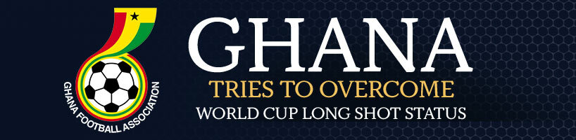 Ghana Tries to Overcome World Cup Long Shot Status