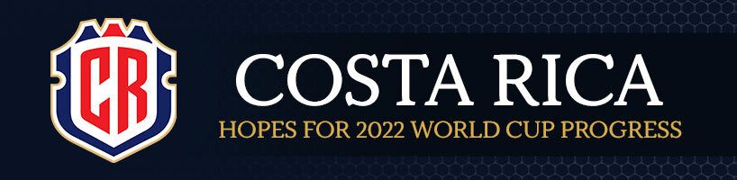 Costa Rica Hopes for 2022 World Cup Progress