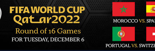 2022 World Cup Round of 16 Games for Tuesday, December 6