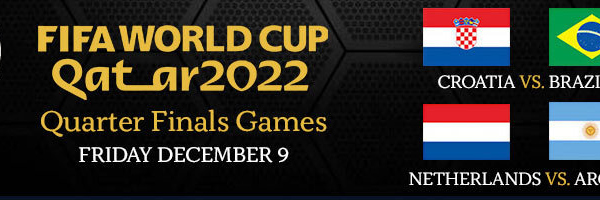 2022 World Cup – Quarter Finals Games for Friday, December 9