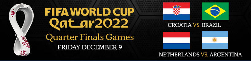 2022 World Cup – Quarter Finals Games for Friday, December 9
