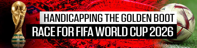 Handicapping the Golden Boot Race for FIFA World Cup 2026