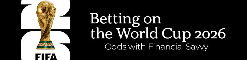 Betting on the World Cup 2026 Odds with Financial Savvy