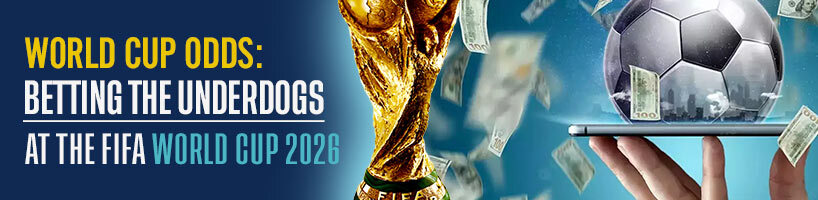 World Cup Odds Betting the Underdogs at the FIFA World Cup 2026
