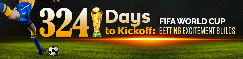324 Days to Kickoff FIFA World Cup Betting Excitement Builds