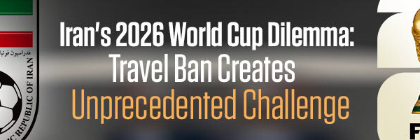 Iran 2026 World Cup Dilemma Travel Ban Creates Unprecedented Challenge