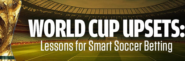 World Cup Upsets Lessons for Smart Soccer Betting