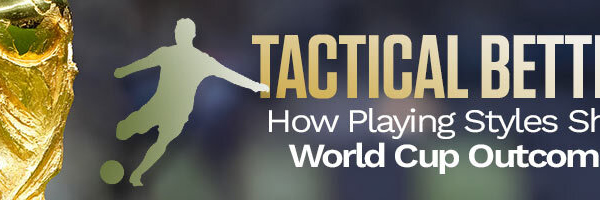 Tactical Betting How Playing Styles Shape World Cup Outcomes