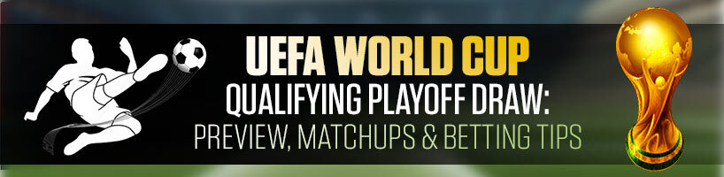 UEFA World Cup Qualifying Playoff Draw Preview, Matchups & Betting Tips