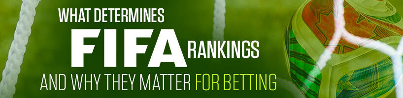 What Determines FIFA Rankings — and Why They Matter for Betting