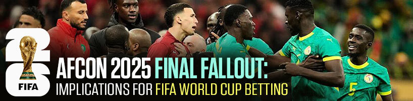 AFCON 2025 Final Fallout Implications for FIFA World Cup Betting
