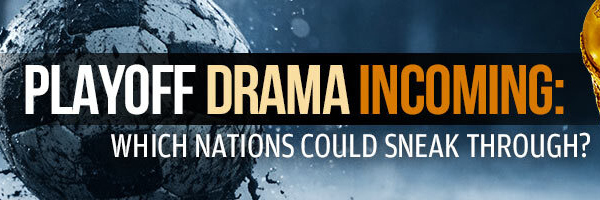 Playoff Drama Incoming Which Nations Could Sneak Through