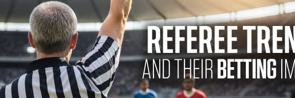 Referee Trends and Their Betting Impact