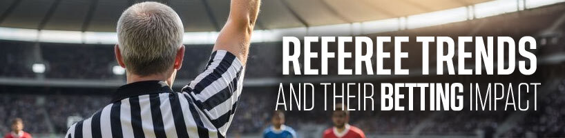 Referee Trends and Their Betting Impact