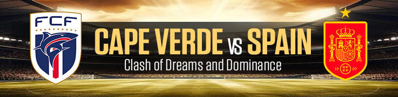 Cape Verde vs Spain Clash of Dreams and Dominance