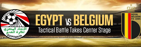 Egypt vs Belgium Preview Tactical Battle Takes Center Stage
