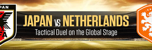Japan vs Netherlands Preview Tactical Duel on the Global Stage