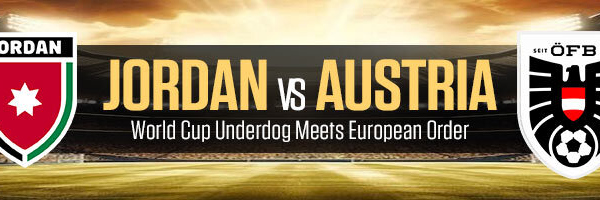 Jordan vs Austria World Cup Underdog Meets European Order