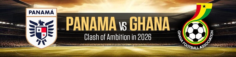 Panama vs. Ghana Preview Clash of Ambition in 2026