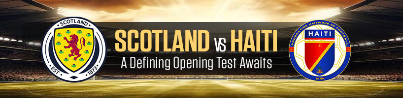 Scotland vs Haiti A Defining Opening Test Awaits