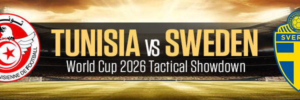 Tunisia vs Sweden World Cup 2026 Tactical Showdown