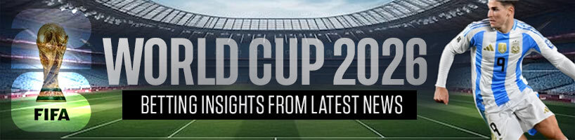 World Cup 2026 Betting Insights from Latest News
