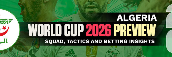 Algeria World Cup 2026 Preview Squad, Tactics and Betting Insights