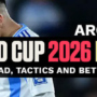 Argentina World Cup 2026 Preview: Squad, Tactics and Insights