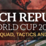 Czech Republic World Cup 2026 Preview: Squad, Tactics and Betting Insights