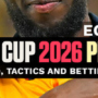 Ecuador World Cup 2026 Preview: Squad, Tactics and Betting Insights