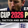 England World Cup 2026 Preview: Squad, Tactics and Insights