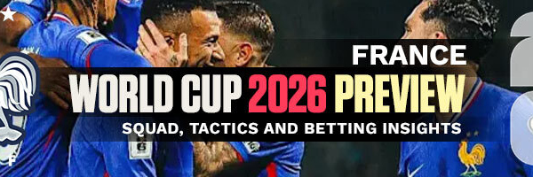 France World Cup 2026 Preview Squad, Tactics and Betting Insights