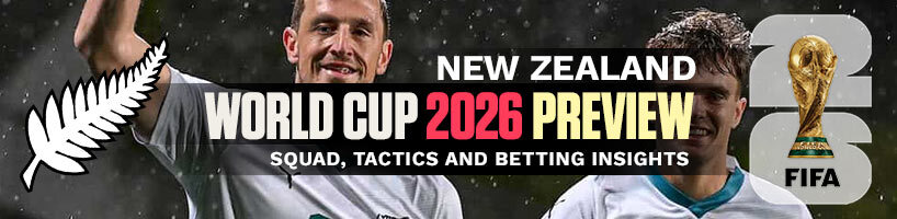 New Zealand World Cup 2026 Preview Squad, Tactics and Betting Insights