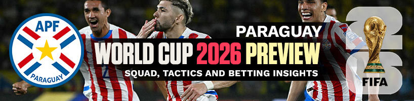 Paraguay World Cup 2026 Preview Squad, Tactics and Betting Insights