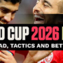 Tunisia World Cup 2026 Preview: Squad, Tactics and Insights
