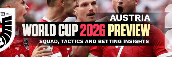 Austria World Cup 2026 Preview Squad, Tactics and Betting Insights