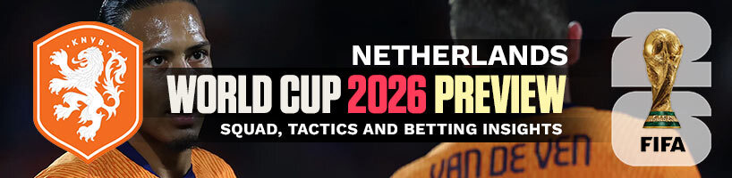 Netherlands World Cup 2026 Preview Squad, Tactics and Insights