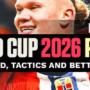 Norway World Cup 2026 Preview: Squad, Tactics and Betting Insights