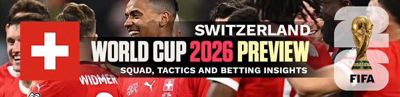 Switzerland World Cup 2026 Preview Squad, Tactics and Insights